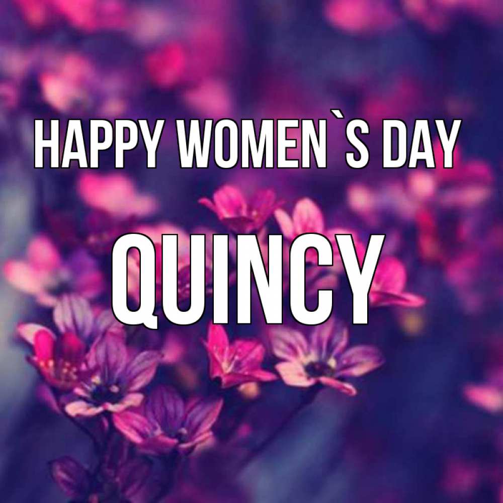 Greetings card с именем, Quincy happy women`s day небольшие цветы 1 Greetings with text for free download 